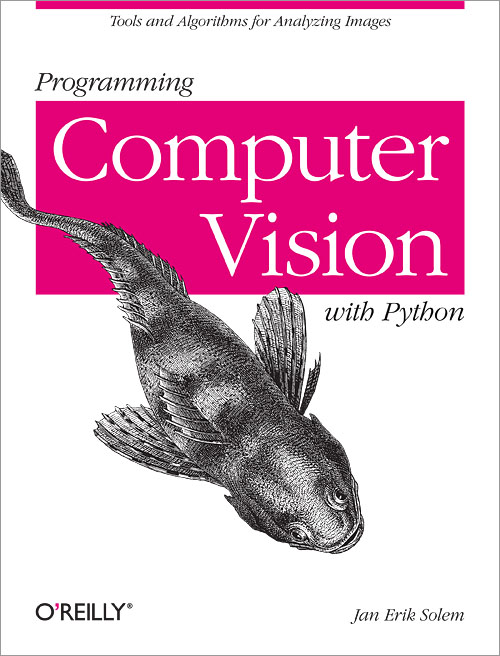 Programming Computer Vision With Python - Jan Erik Solem